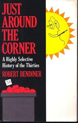 Just around the Corner: A highly selective history of the Thirties (Paperback)