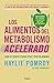 Los alimentos del metabolismo acelerado: Recetario médico (La dieta del metabolismo acelerado) (Spanish Edition)