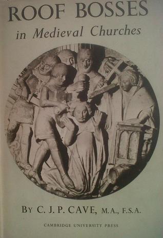 Roof Bosses in Medieval Churches: An Aspect of Gothic Sculpture (Hardcover)