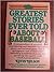 Greatest Stories Ever Told (About Baseball)