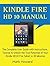 Kindle Fire HD 10 Manual: The Complete User Guide with Instructions, Tutorial to Unlock the True Potential of Your Kindle HD10 Fire Tablet in 30 Minutes