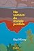 Na sombra do mundo perdido by Ilko Minev