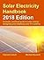 Solar Electricity Handbook - 2018 Edition: A simple, practical guide to solar energy - designing and installing solar photovoltaic systems.