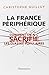 La France périphérique : comment on a sacrifié les classes populaires