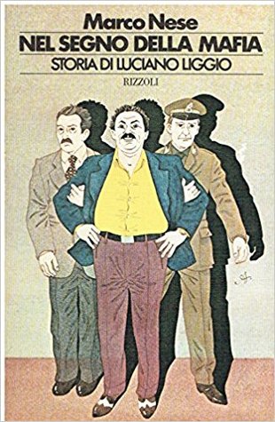 Nel segno della Mafia: Storia di Luciano Liggio