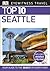 Top 10 Seattle (Eyewitness Travel)