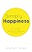 Simply Happiness: A Short a...