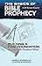 The Basics of Bible Prophecy: Building a Firm Foundation through God's Prophetic Word