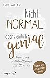 Nicht normal, aber ziemlich genial: Warum unsere psychischen Störungen unsere Stärken sind (German Edition) Nicht normal, aber ziemlich genial: Warum unsere psychischen Störungen unsere Stärken sind (German Edition)