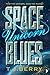 Space Unicorn Blues by T.J. Berry