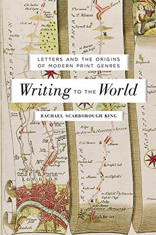 Writing to the World: Letters and the Origins of Modern Print Genres (Kindle Edition)