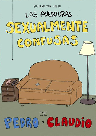 Las Aventuras Sexualmente Confusas de Pedro y Claudio