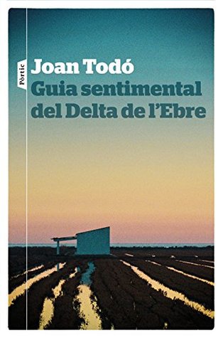 Guia sentimental del Delta de l'Ebre (Kindle Edition)