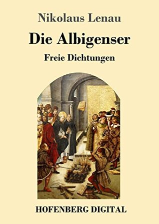 Die Albigenser: Freie Dichtungen (German Edition)