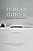 Indian Horse: A Novel