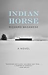 Indian Horse: A N...