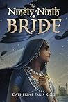 The Ninety-Ninth Bride by Catherine F. King The Ninety-Ninth Bride by Catherine F. King