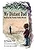 My Distant Dad: Healing the...