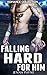Falling Hard for Him