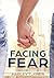 Facing Fear: Fear Saga Volu...