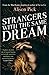 Strangers with the Same Dream