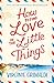 How to Find Love in the Little Things by Virginie Grimaldi