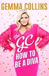 The GC: How to Be...
