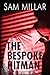 The Bespoke Hitman by Sam Millar
