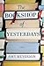 The Bookshop of Yesterdays