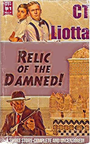Relic of the Damned! (Rot Gut Pulp #1)