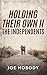 Holding Their Own II: The Independents