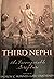 Third Nephi: An Incomparabl...