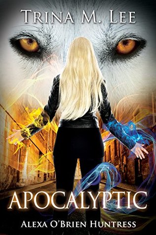 Apocalyptic (Alexa O'Brien, Huntress #14)