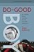 Do-Good Boy: An Unlikely Writer Confronts the ’60s and Other Indignities