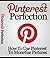 Pinterest Perfection