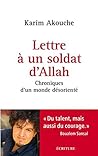 Lettre à un soldat d'Allah : Chroniques d'un monde désorienté (French Edition)