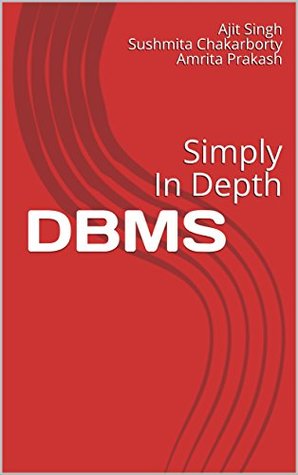 DBMS: Simply In Depth (Kindle Edition)