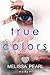 True Colors by Melissa Pearl