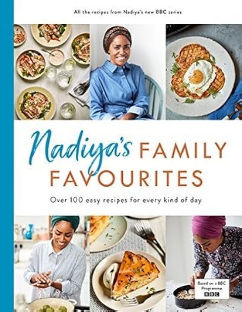 Nadiya's Family Favourites: Easy, beautiful and show-stopping recipes for every day from Nadiya's upcoming BBC TV series