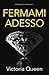 Fermami adesso (Alpha Boys Series Vol. 1)