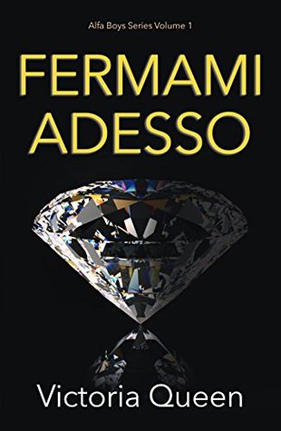 Fermami adesso (Alpha Boys Series Vol. 1)