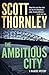 The Ambitious City by Scott Thornley