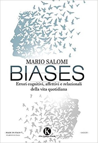 BIASES: Errori cognitivi, affettivi e relazionali della vita quotidiana
