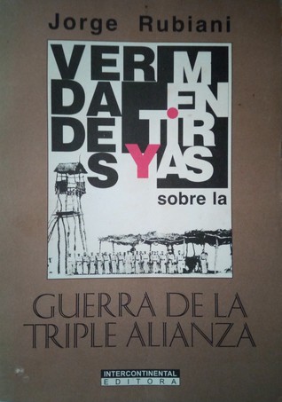 Verdades y mentiras sobre la Guerra de la Triple Alianza