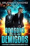 Dragons & Demigods by Orlando A. Sanchez