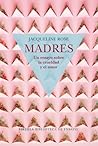 Madres by Jacqueline Rose