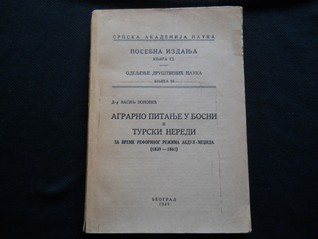 Agrarno pitanje u Bosni i turski neredi : za vreme reformnog režima Abdul-Medžida (1839 - 1861)