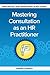 Mastering Consulting as an HR Practitioner by Jennifer Currence