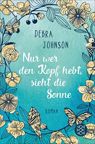 Nur wer den Kopf hebt, sieht die Sonne: Roman | Das schönste Sommerbuch für Ihren Urlaub (German Edition)