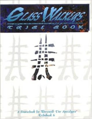 Glass Walkers Tribebook (1st Edition)
